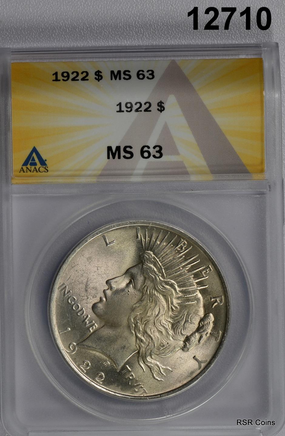 1922 PEACE SILVER DOLLAR ANACS CERTIFIED MS63 FLASHY FULLY STRUCK! #12710