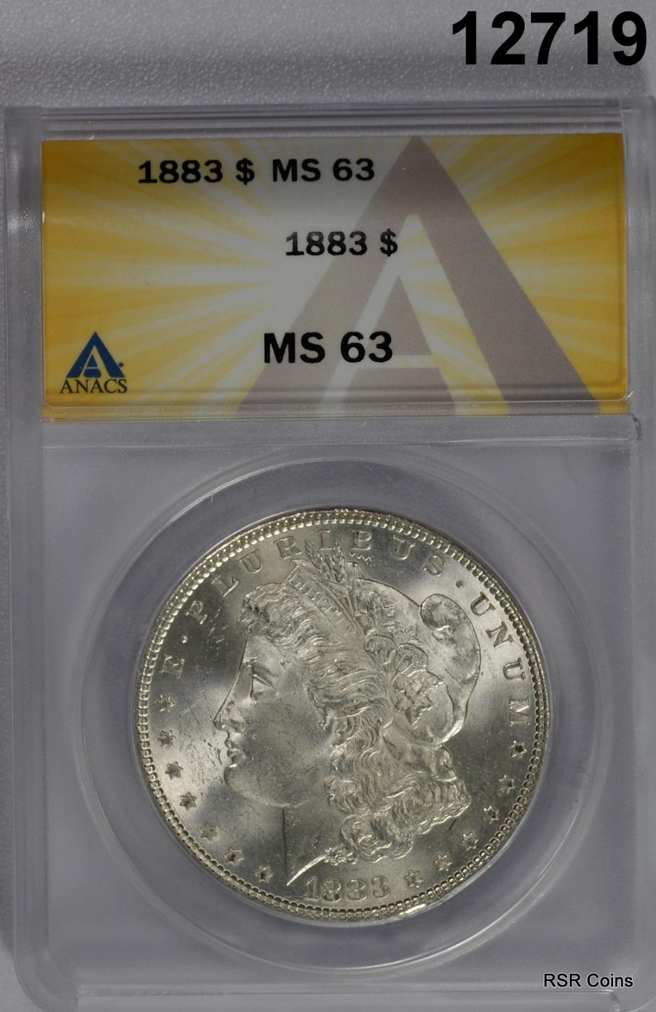 1883 MORGAN SILVER DOLLAR ANACS CERTIFIED MS63 FLASHY & FULLY STRUCK! #12719