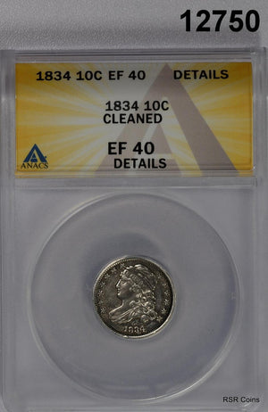 1834 CAPPED BUST DIME ANACS CERTIFIED EF40 CLEANED LOOKS BETTER! #12750