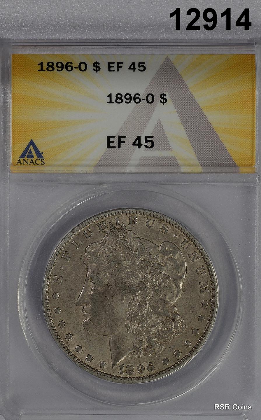 1896 O MORGAN SILVER DOLLAR ANACS CERTIFIED EF45 NICE! #12914