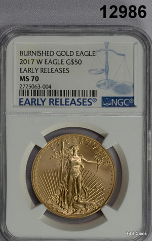 2017 W BURNISHED GOLD EAGLE $50 NGC CERTIFIED MS70 EARLY RELEASES #12986