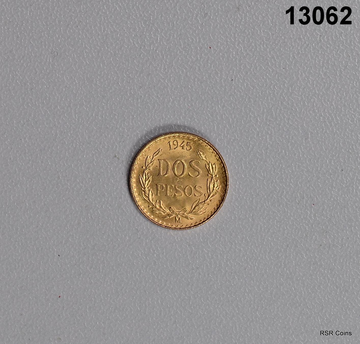 1945 MEXICAN 2 PESOS GOLD COIN .0482 OZ CHOICE BU! #13062