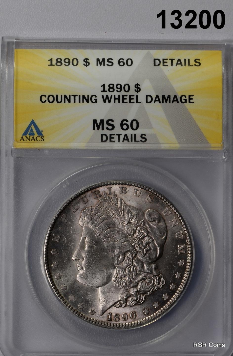 1890 MORGAN SILVER DOLLAR ANACS CERIFIED MS60 COUNTING WHEEL DAMAGE! #13200