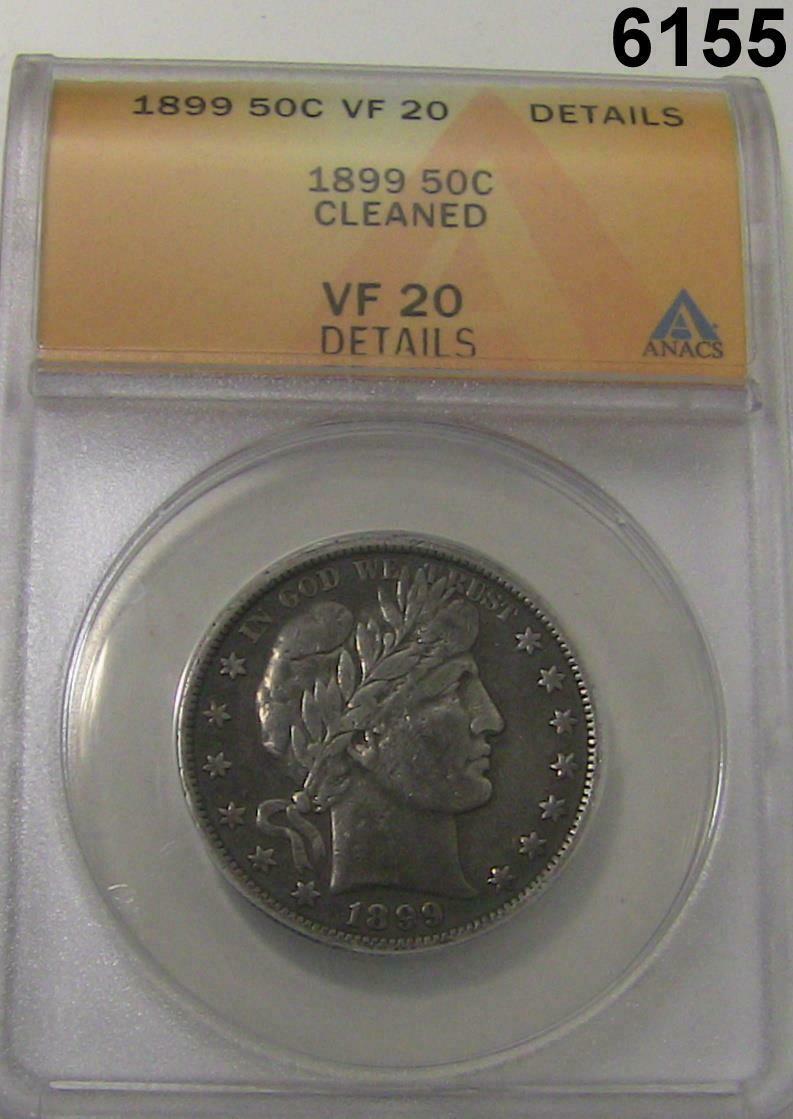 1899 BARBER HALF DOLLAR ANACS CERTIFIED VF20 CLEANED #6155
