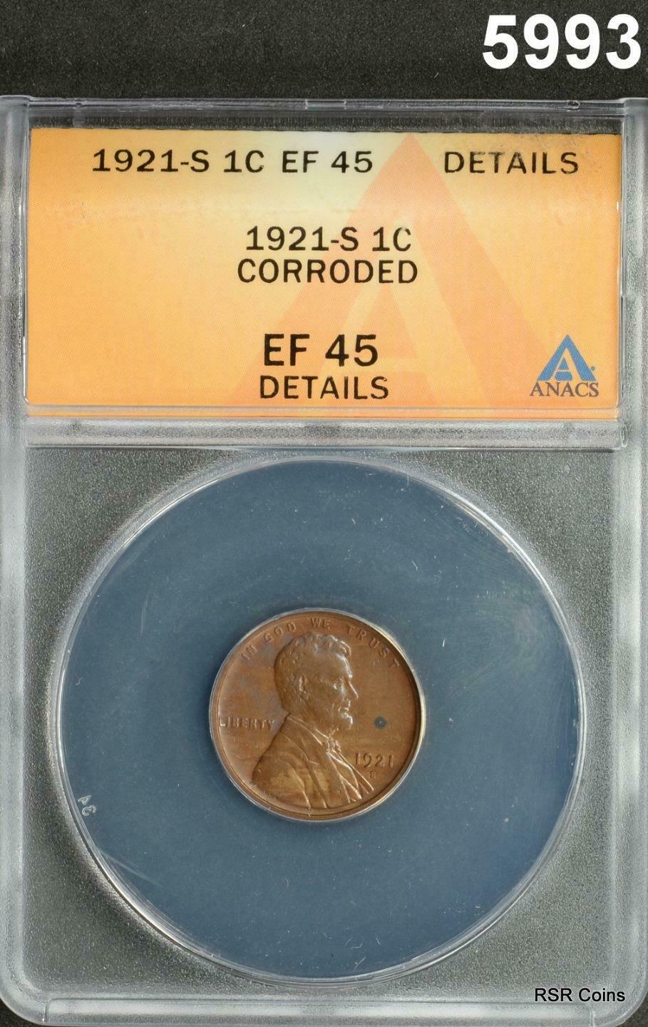1921 S LINCOLN CENT ANACS CERTIFIED EF45 CORRODED #5993