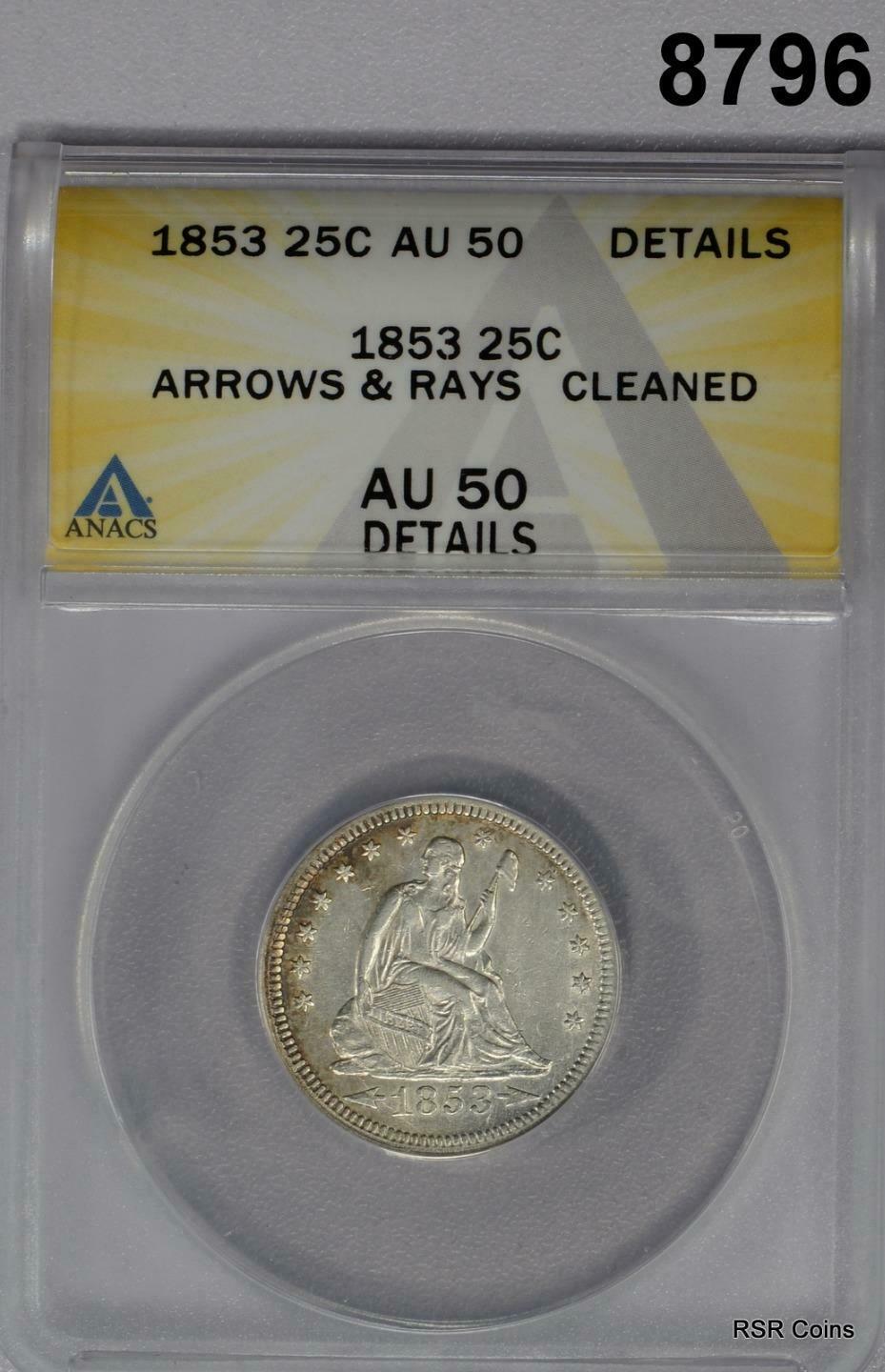 1853 SEATED QUARTER ARROWS & RAYS ANACS CERTIFIED AU50 CLEANED LOOK BETTER!#8796