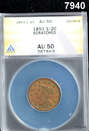 1853 HALF CENT ANACS CERTIFIED AU50 SCRATCHED #7940