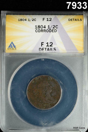 1804 HALF CENT ANACS CERTIFIED F12 CORRODED #7933