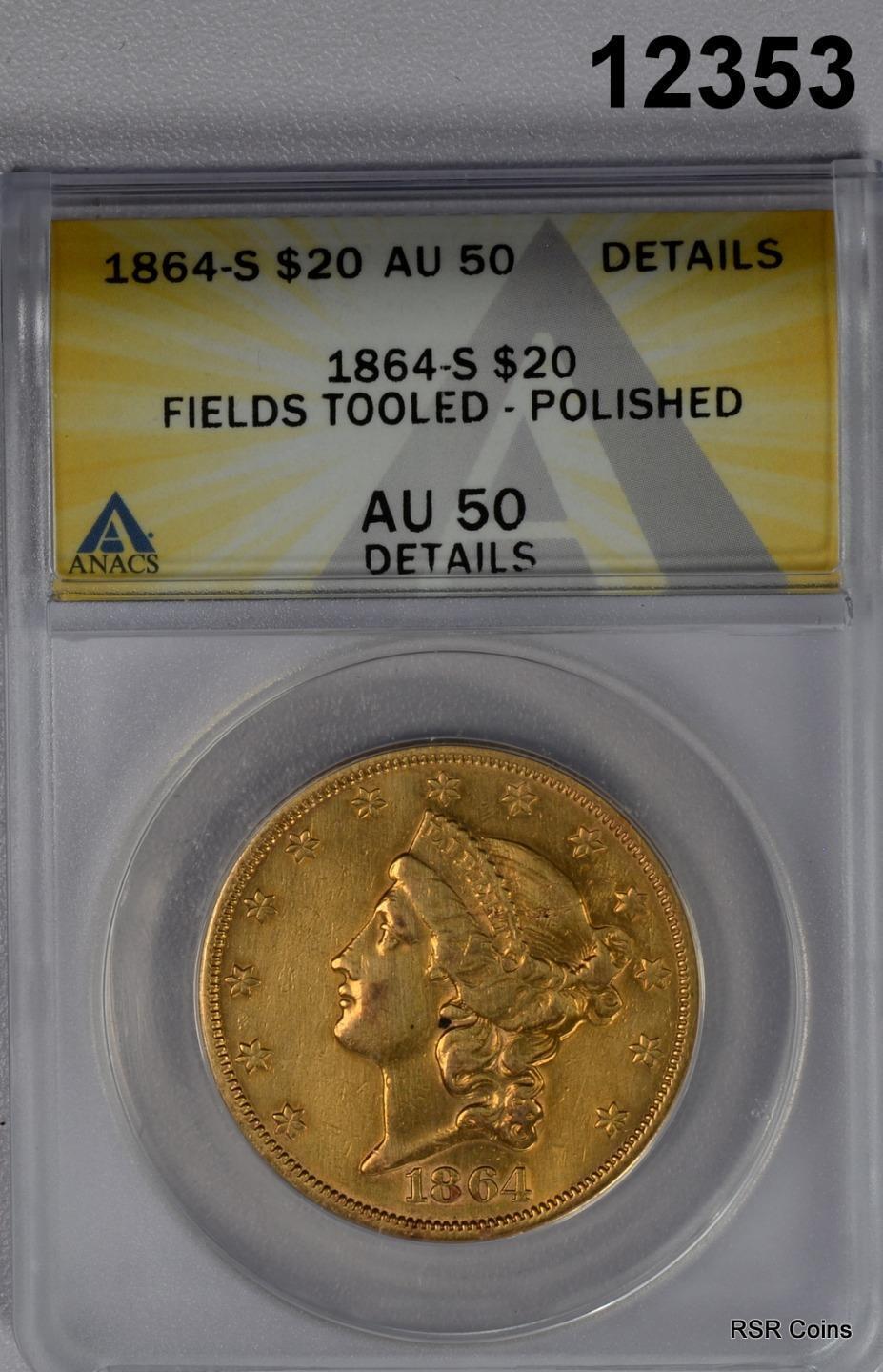 1864 S $20 GOLD LIBERTY CIVIL WAR DATE ANACS CERTIFIED AU50 TOOLED #12353