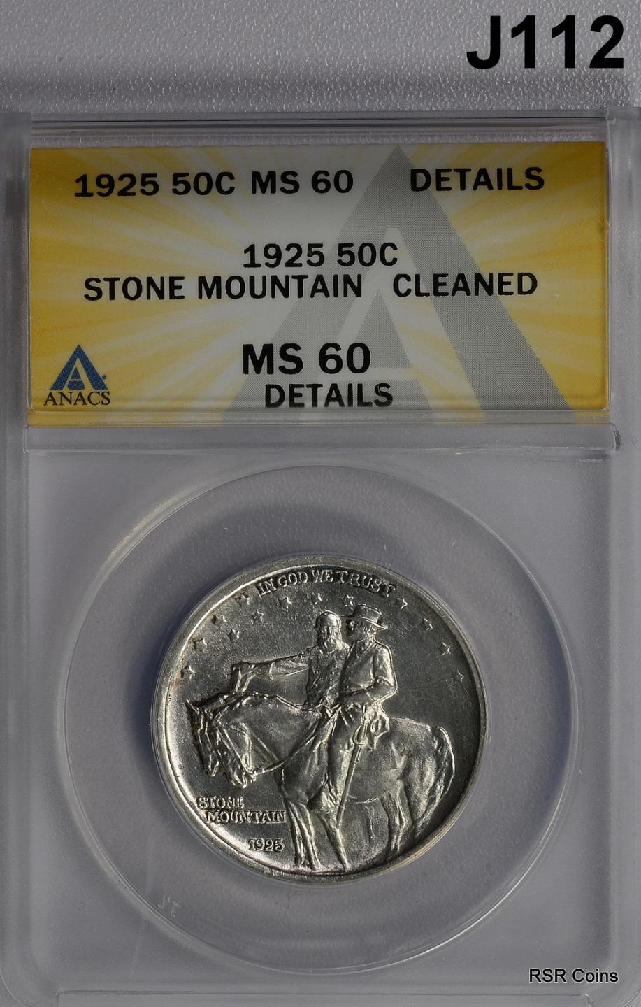1925 STONE MOUNTAIN COMMEMORATIVE HALF ANACS CERTIFIED MS60 CLEANED #J112