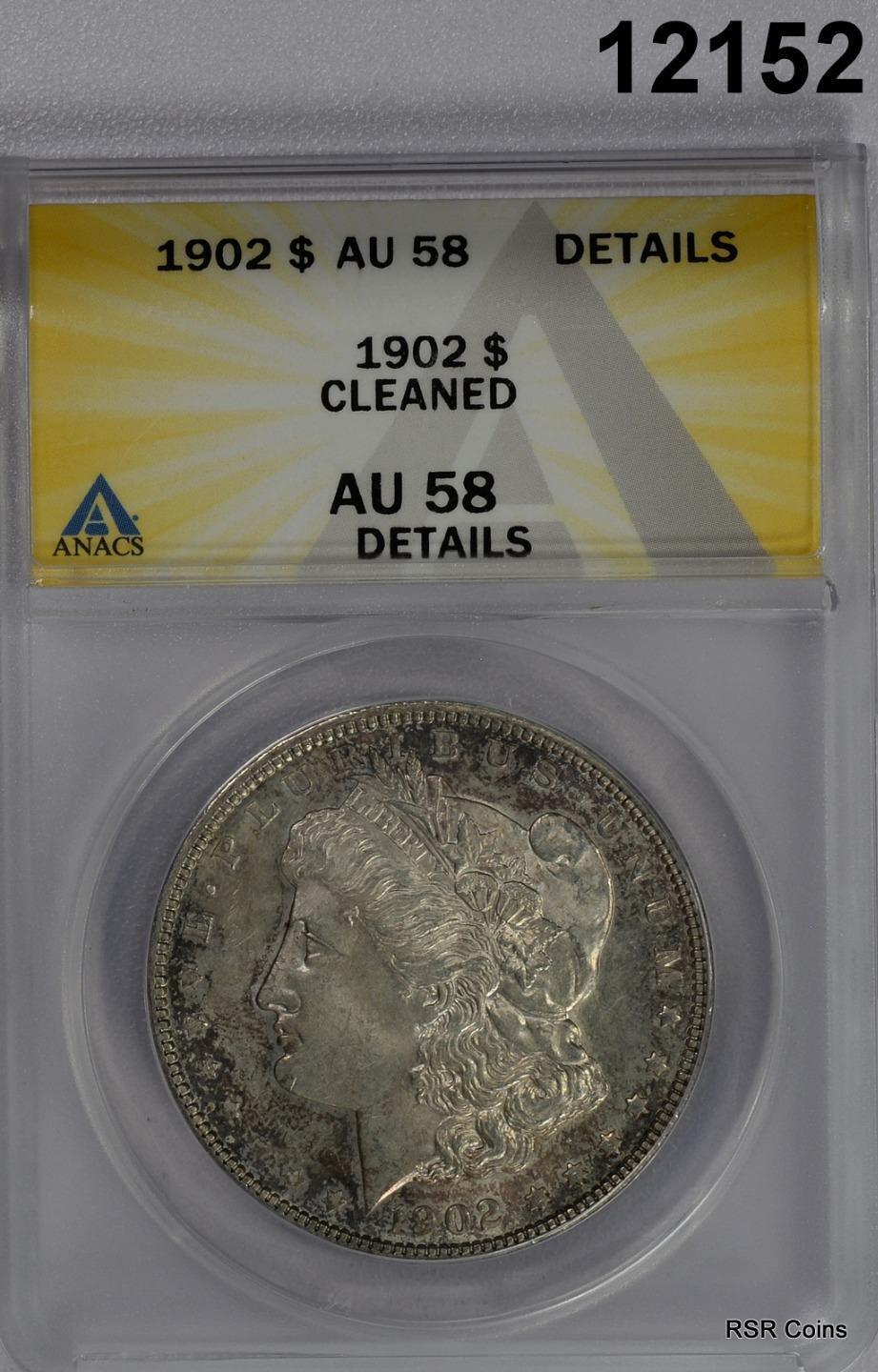 1902 MORGAN SILVER DOLLAR ANACS CERTIFIED AU58 CLEANED LOOKS BETTER! #12152