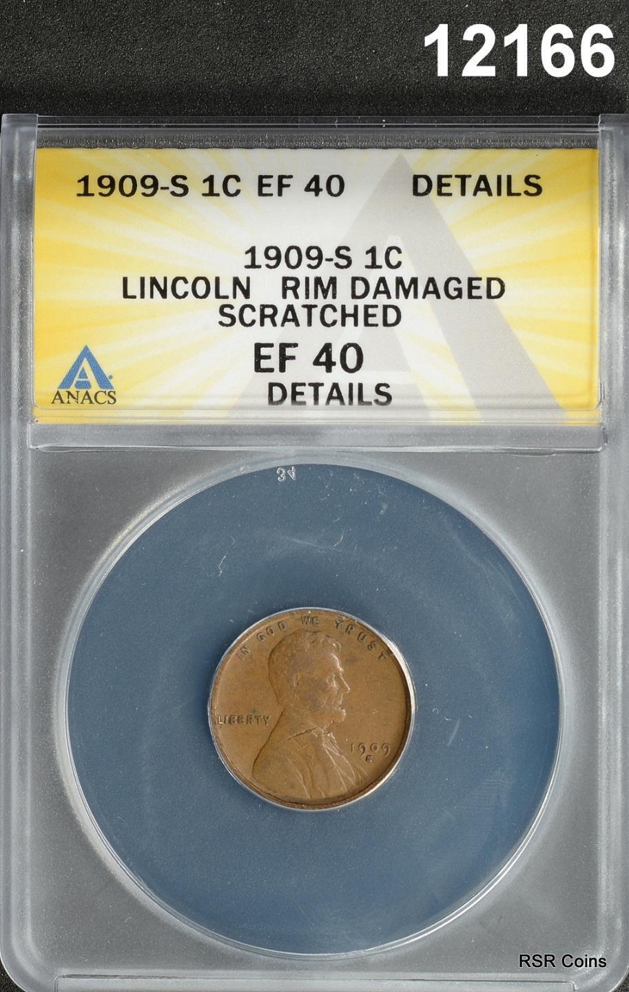 1909 S LINCOLN CENT SEMI KEY ANACS CERTIFIED EF40 RIM DAMAGED #12166