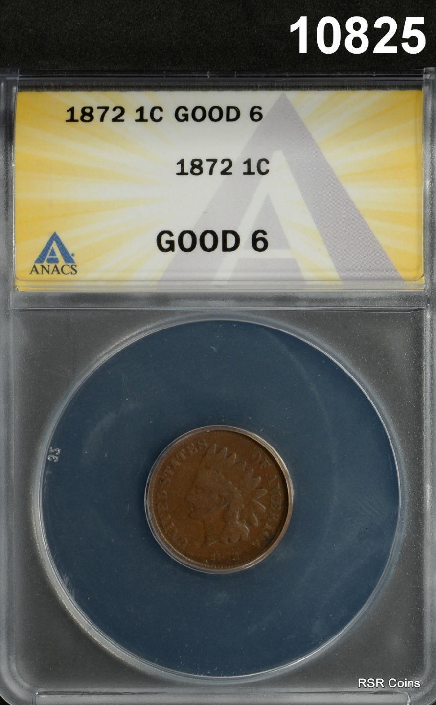 1872 INDIAN HEAD CENT ANACS CERTIFIED GOOD 6 SCARCE DATE! #10825
