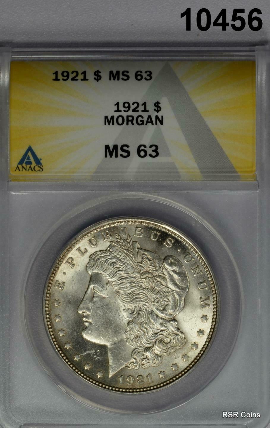 1921 MORGAN SILVER DOLLAR ANACS CERTIFIED MS63 FLASHY #10456