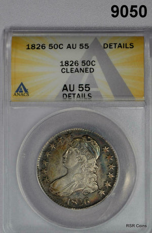 1826 CAPPED BUST HALF ANACS CERTIFIED AU55 CLEANED BLUE-GOLDEN! #9050