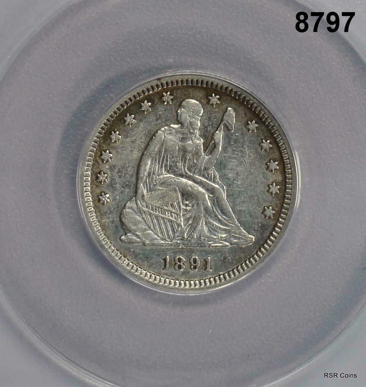 1891 S SEATED QUARTER ANACS CERTIFIED EF45 CLEANED NICE! #8797