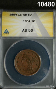 1854 BRAIDED LARGE CENT ANACS CERTIFIED AU50 ORIGINAL!! #10480