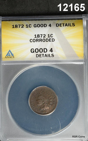 1872 INDIAN CENT ANACS CERTIFIED GOOD 4 CORRODED #12165