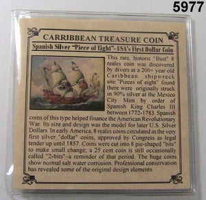 CARIBBEAN TREASURE COIN MINTED 1772 TO 1783 SPANISH 8 REALES WITH COA #5977