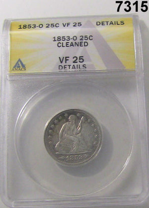1853 O SEATED QUARTER ANACS CERTIFIED VF25 CLEANED #7315