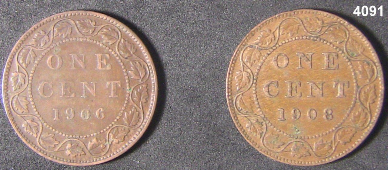1908 AU 1906 XF CANADA LARGE CENT 2 COINS #4091