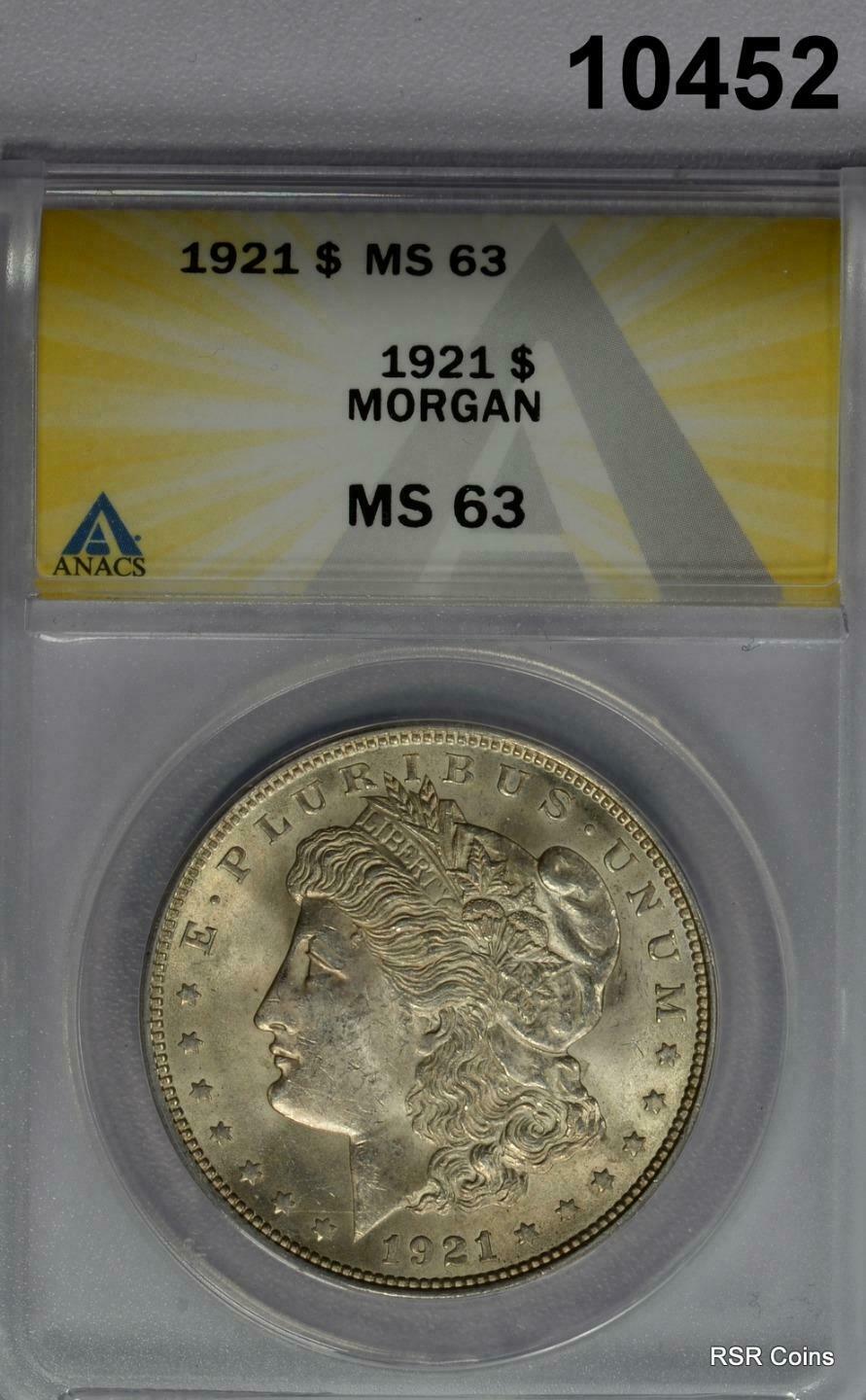 1921 MORGAN SILVER DOLLAR ANACS CERTIFIED MS63 #10452