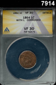 1864 INDIAN HEAD CENT WITH L ANACS CERTIFIED VF30 CORRODED #7914