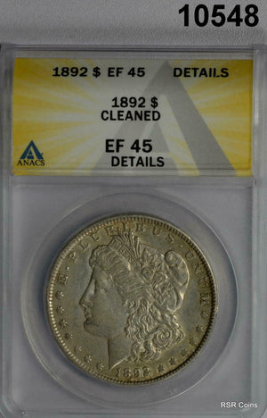 1892 MORGAN SILVER DOLLAR ANACS CERTIFIED EF45 CLEANED SCARCE DATE! #10548