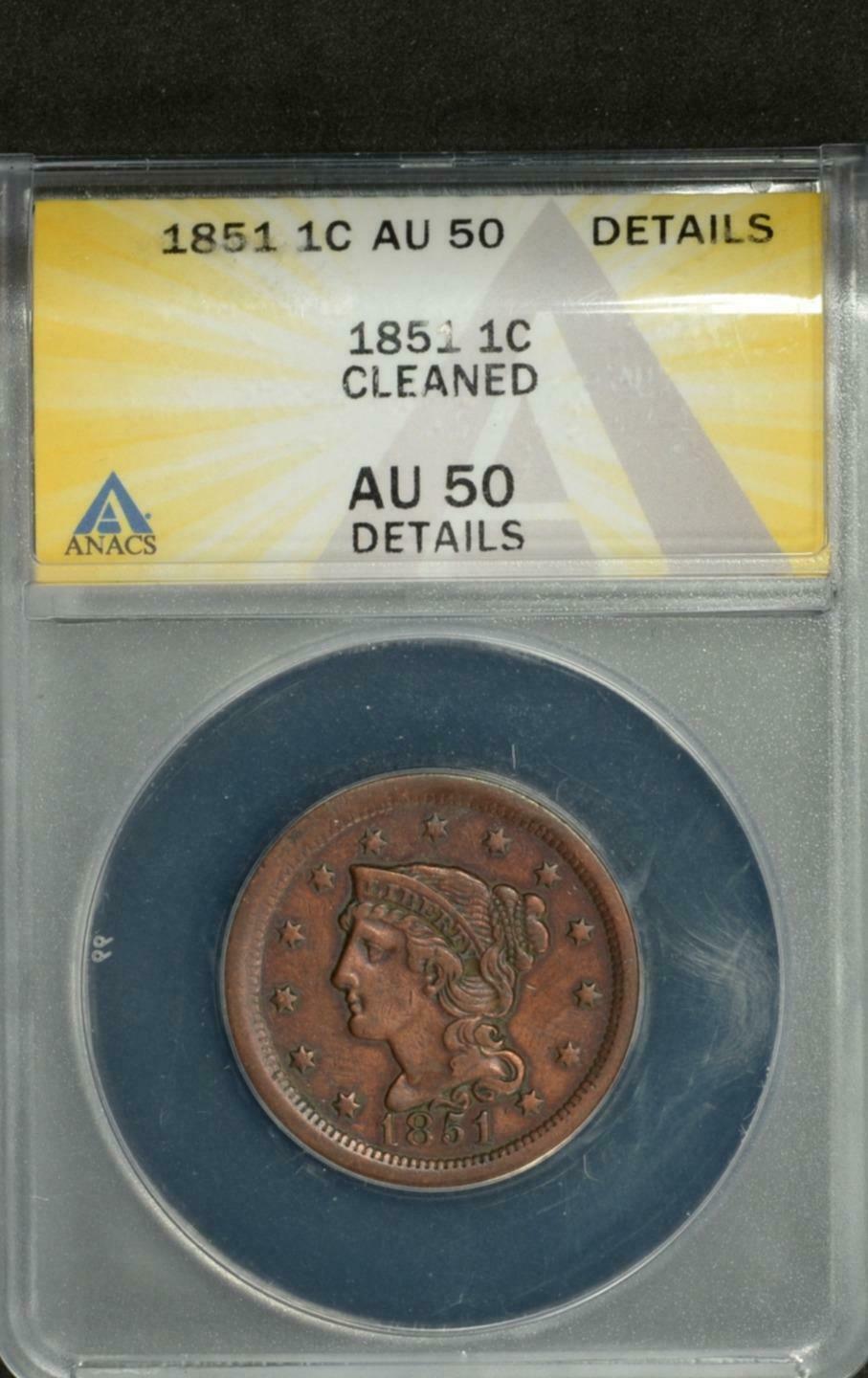 1851 LARGE CENT ANACS CERTIFIED AU50 CLEANED! #6823