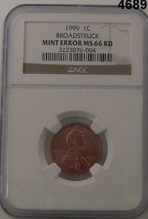 1999 MINT ERROR BROAD STRUCK LINCOLN CENT NGC CERTIFIED MS 66 RD #4689