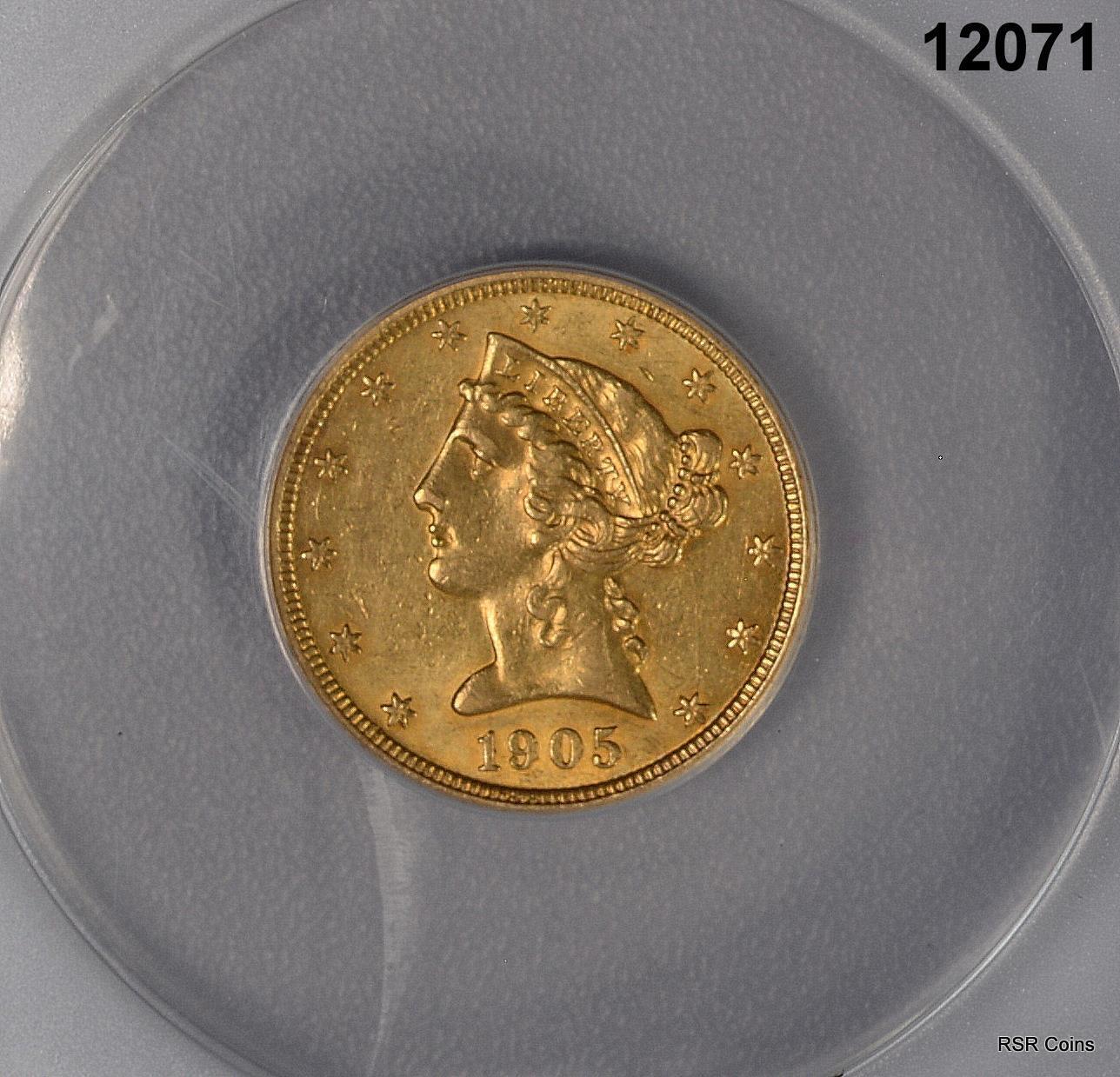 1905 $5 GOLD LIBERTY ANACS CERTIFIED AU53 CLEANED LOOKS BETTER! #12071