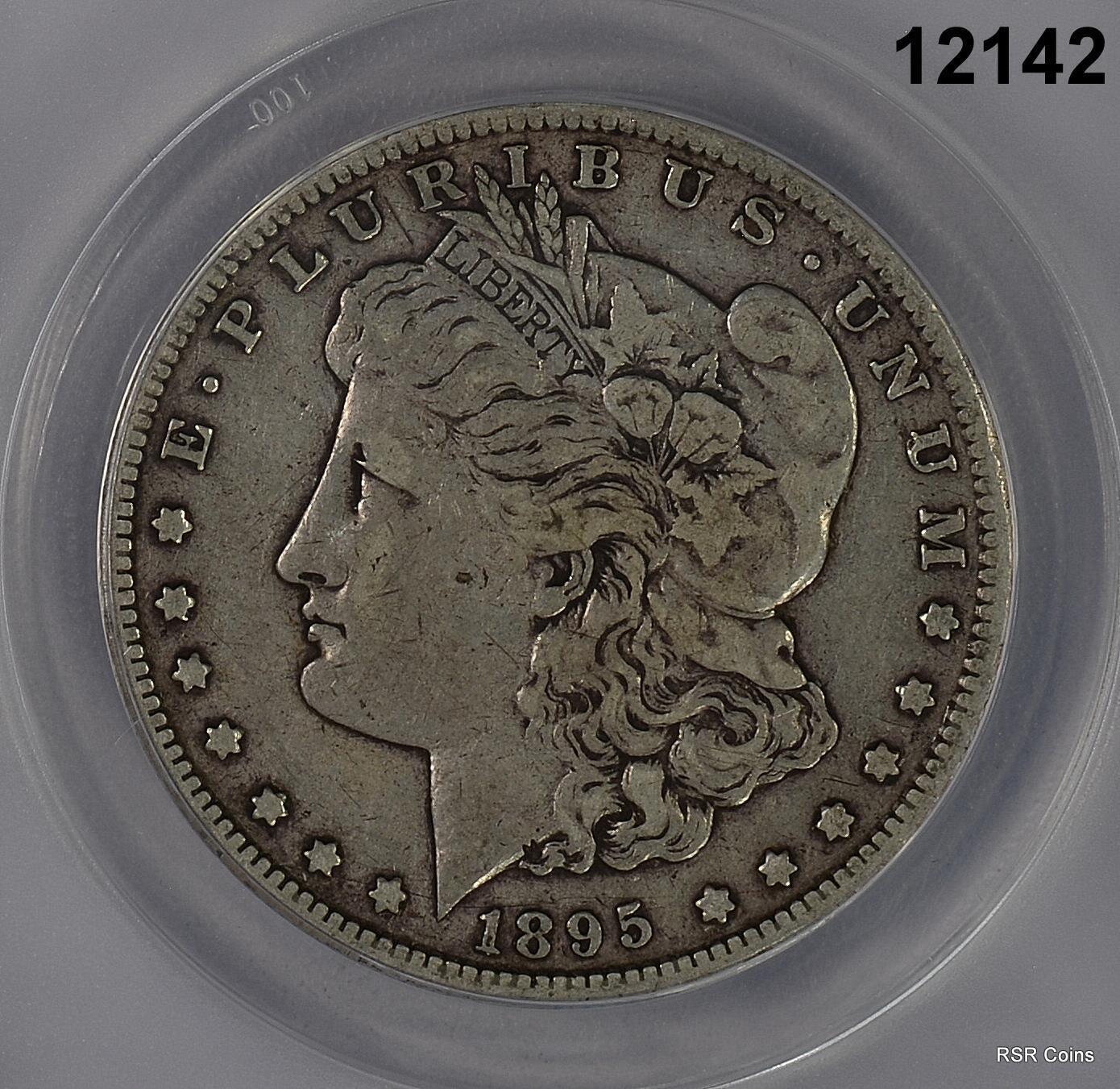 1895 S MORGAN SILVER DOLLAR RARE DATE ANACS CERTIFIED VF20 CLEANED! #12142