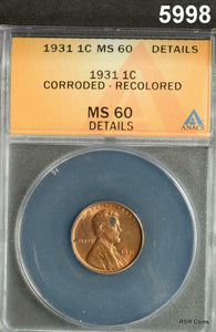 1931 LINCOLN CENT ANACS CERTIFIED MS60 RECOLORED CORRODED #5998