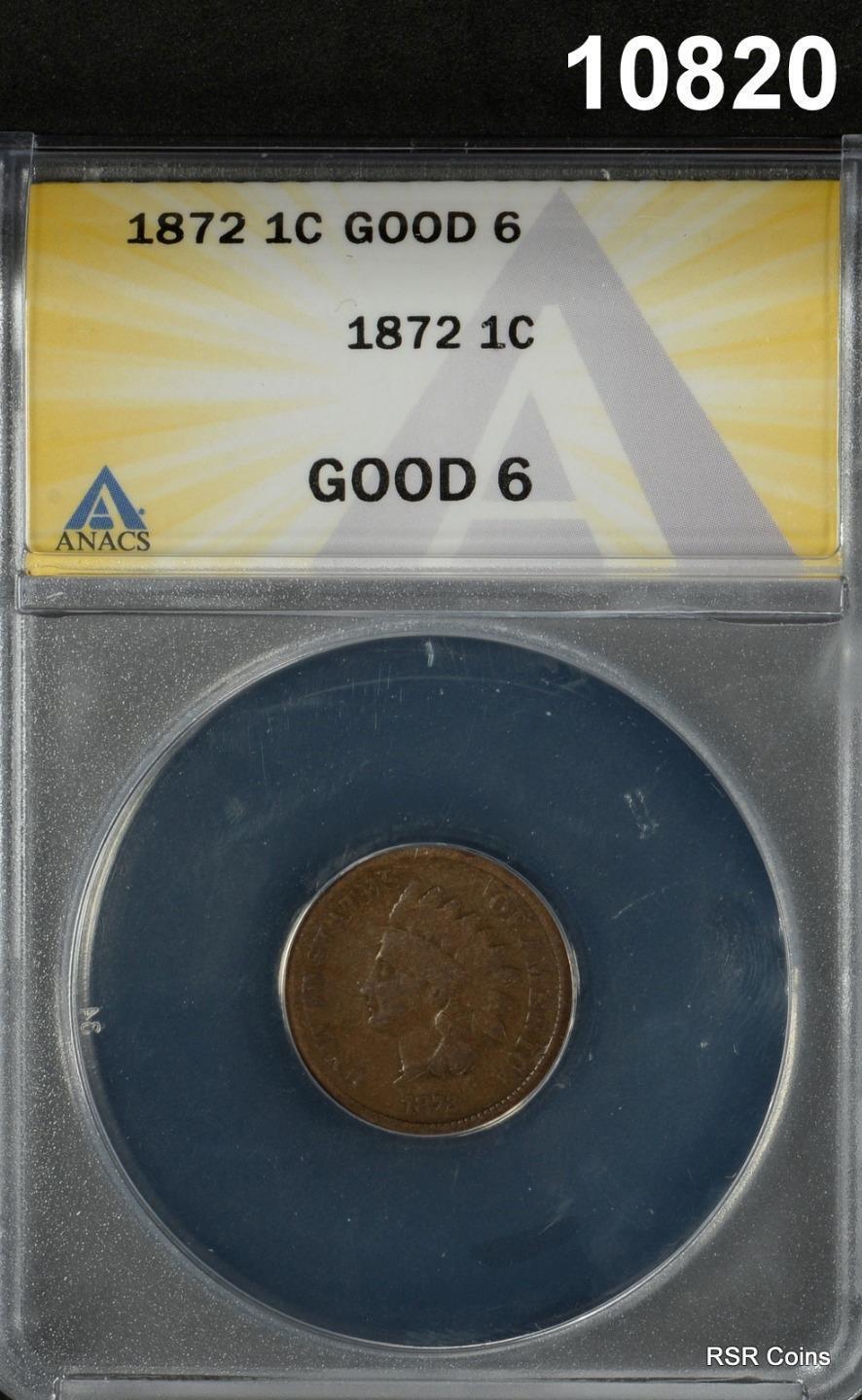 1872 INDIAN HEAD CENT ANACS CERTIFIED GOOD 6 RARE DATE! #10820
