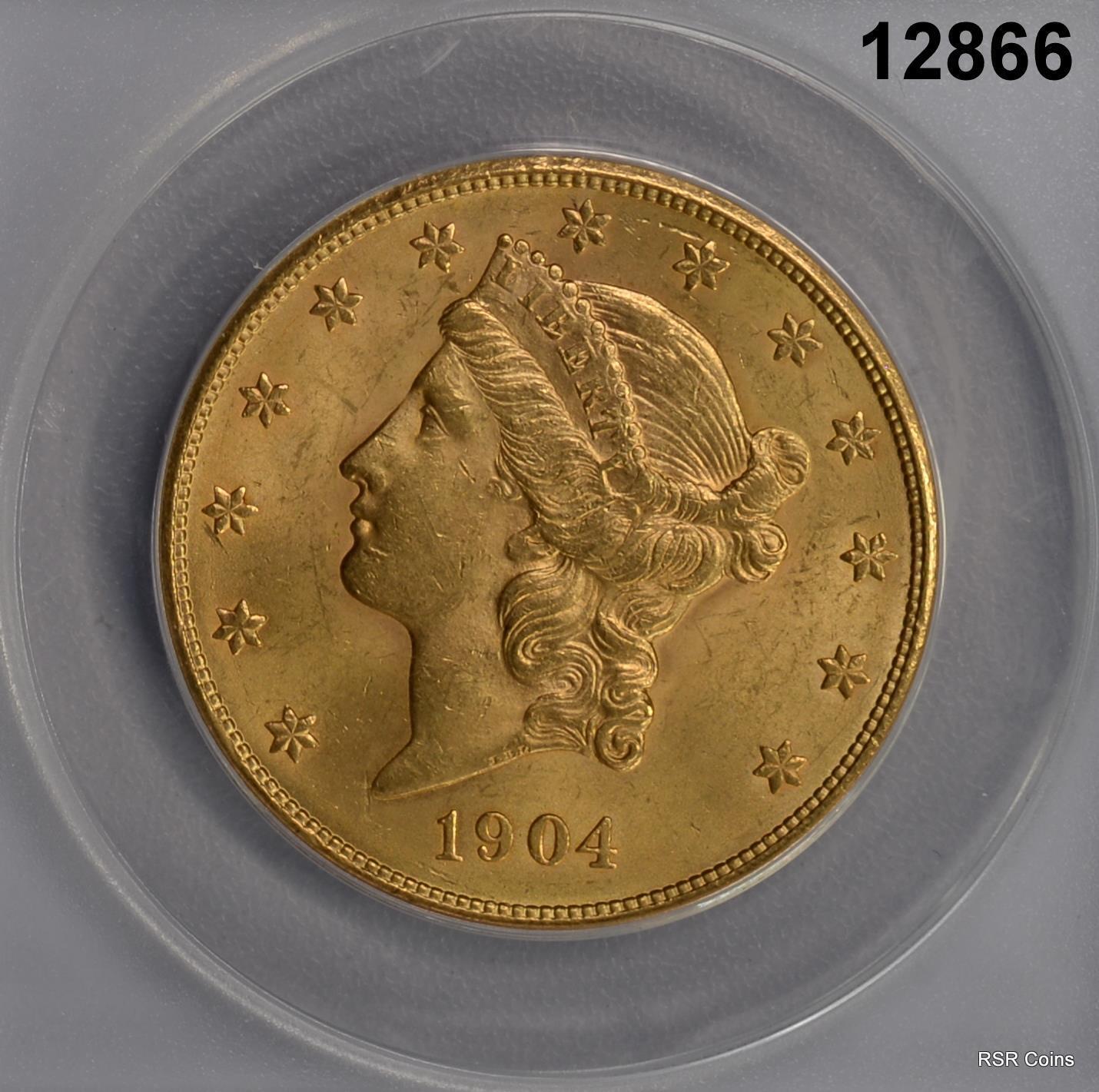 1904 $20 GOLD LIBERTY ANACS CERTIFIED MS62 LOOKS BETTER! #12866