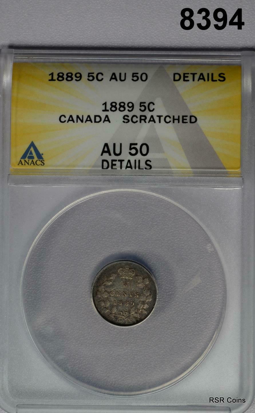 1889 CANADA SILVER 5 CENTS ANACS CERTIFIED AU50 SCRATCHED SCARCE DATE!  #8394