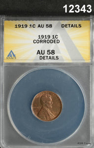1919 LINCOLN CENT ANACS CERTIFIED AU58 CORRODED #12343