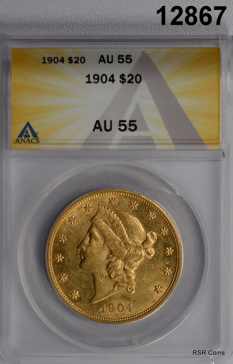 1904 $20 GOLD LIBERTY ANACS CERTIFIED AU55 LOOKS BETTER! #12867