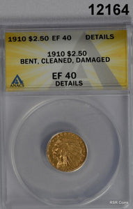 1910 $2.50 GOLD INDIAN ANACS CERTIFIED EF40 BENT CLEANED DAMAGED #12164