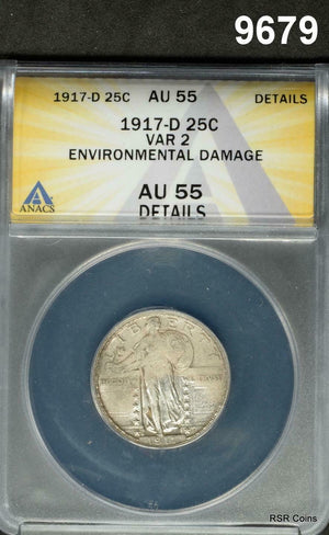 1917 D STANDING LIBERTY QUARTER ANACS CERTIFIED AU55 VAR 2 ENVIRO DAMAGE #9679