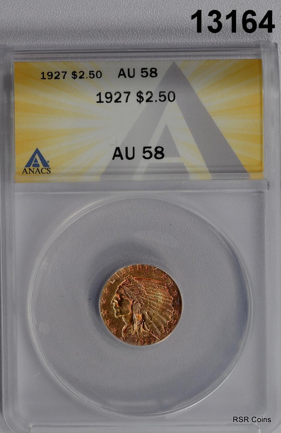 1927 $2.50 GOLD INDIAN ANACS CERTIFIED AU58 SUNSET ORANGE! #13164