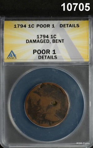 1794 LARGE CENT ANACS CERTIFIED POOR 1 DAMAGED, BENT #10705