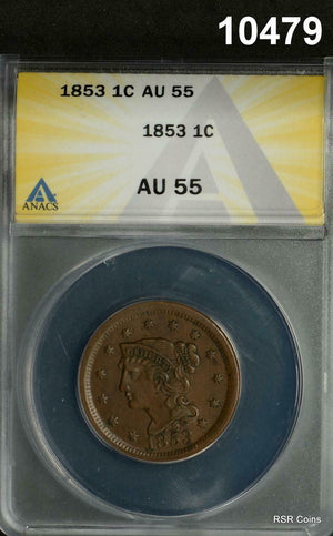 1853 BRAIDED LARGE CENT ANACS CERTIFIED AU55 ORIGINAL!! #10479