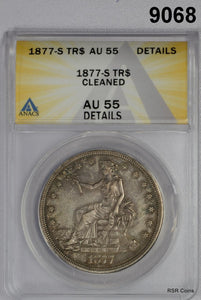 1877 S TRADE DOLLAR ANACS CERTIFIED AU55 CLEANED #9068