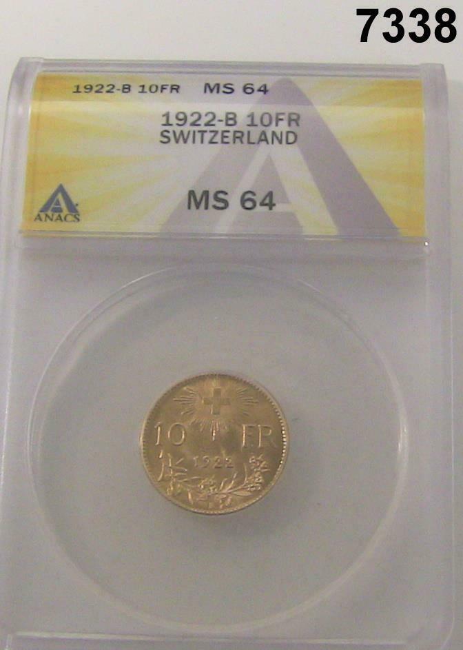 1922 B SWITZERLAND 10 FRANC GOLD ANACS CERTIFIED MS64 FLASHY! #7338