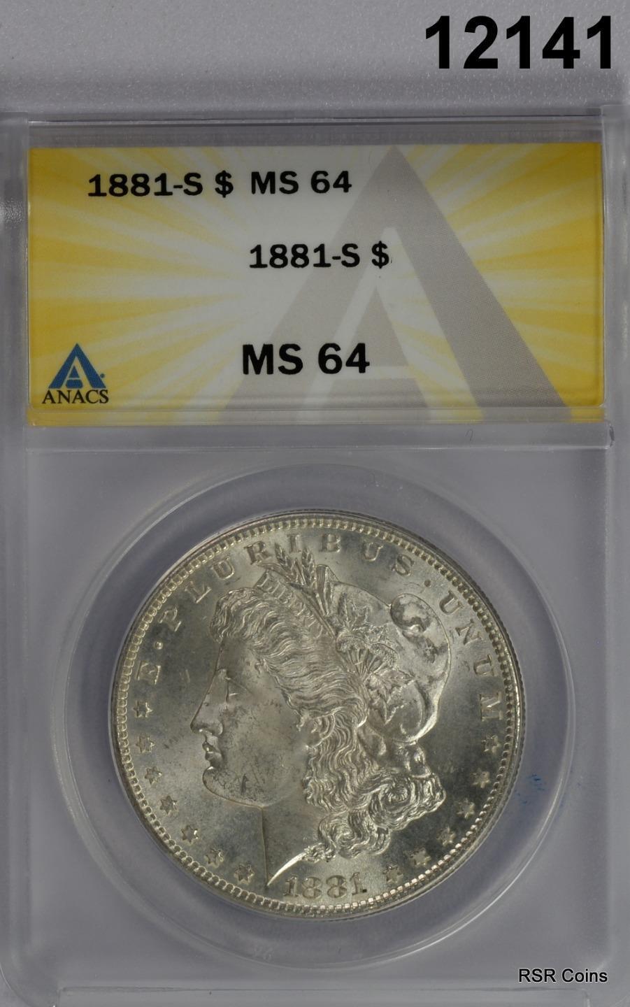 1881 S MORGAN SILVER DOLLAR ANACS CERTIFIED MS64 FULLY STRUCK WOW! #12141