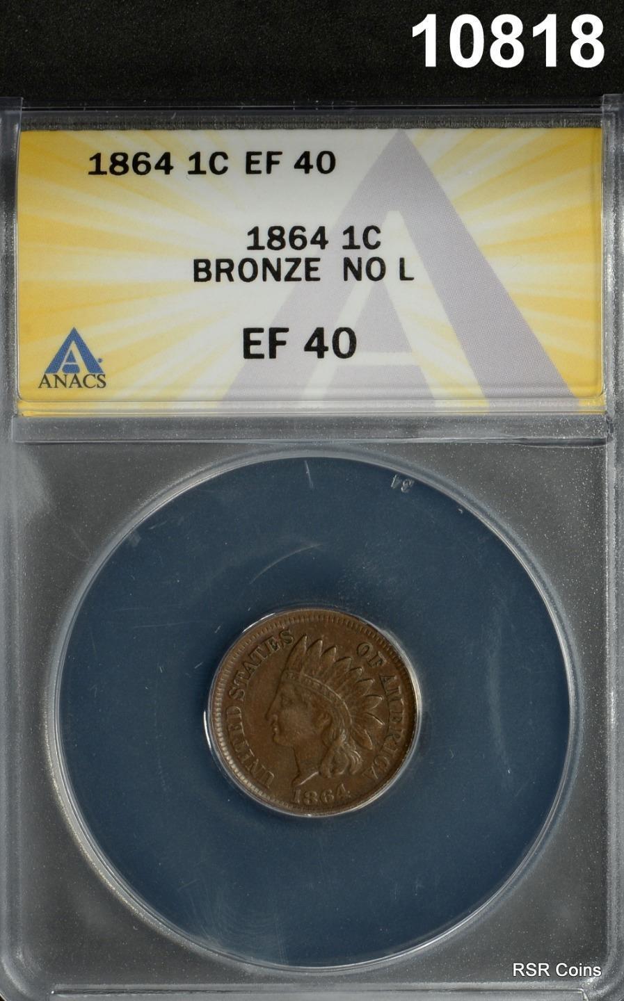 1864 INDIAN HEAD CENT ANACS CERTIFIED EF40 BRONZE NO L #10818