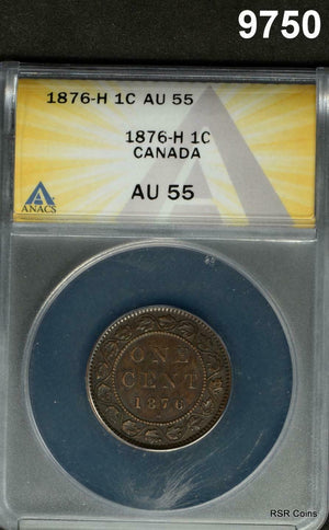 1876 H CANADA LARGE CENT ANACS CERTIFIED AU55 NICE! #9750