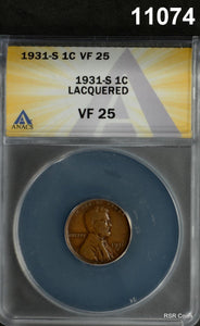 1931 S LINCOLN CENT ANACS CERTIFIED VF25 LACQUERED #11074