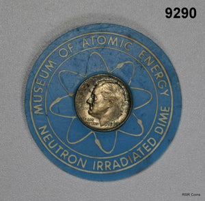 MUSEUM OF ATOMIC ENERGY 1964 NEUTRON IRRADIATED DIME #9290